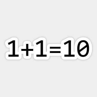 1+1=10 Binary - Funny Programming Jokes Sticker